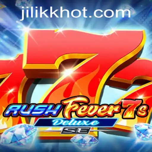 Exploring the Excitement of RushFever7sDeluxeSE: The Latest Sensation from JiLiKK.COM
